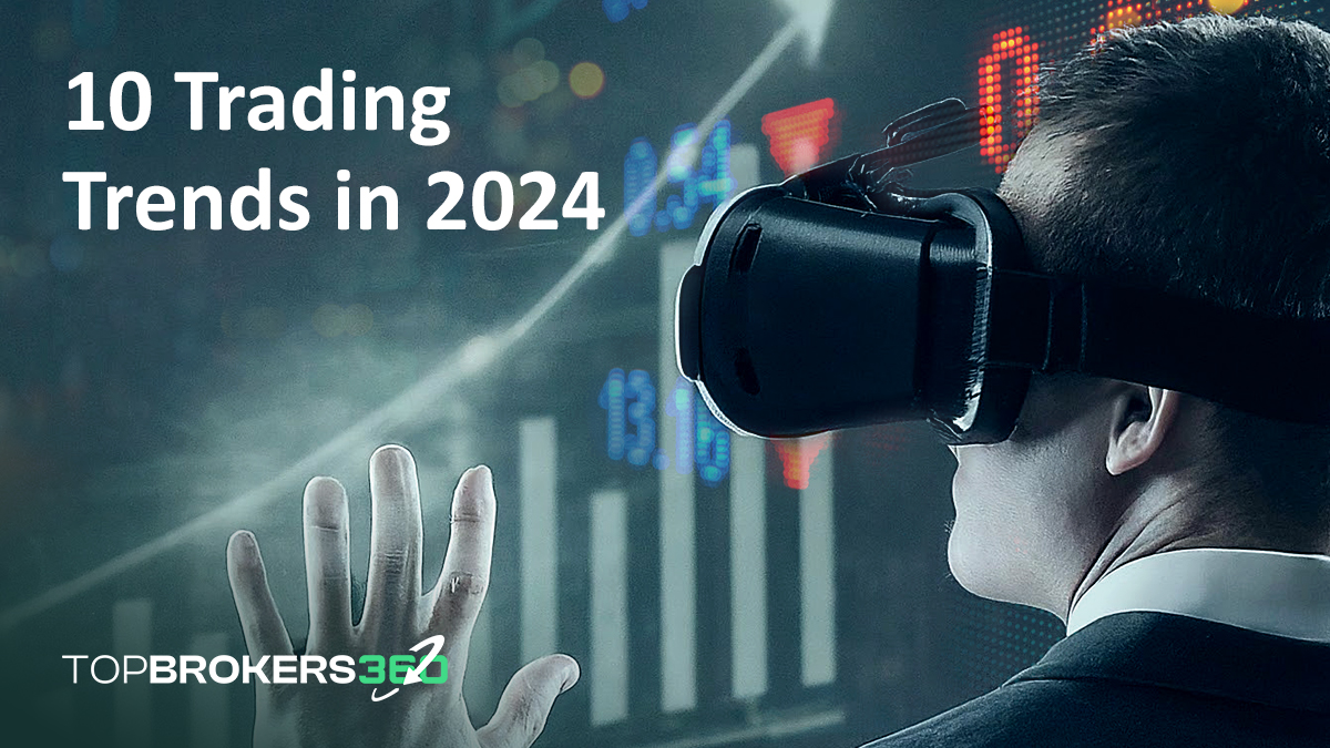 10 Key Trading Trends in 2024