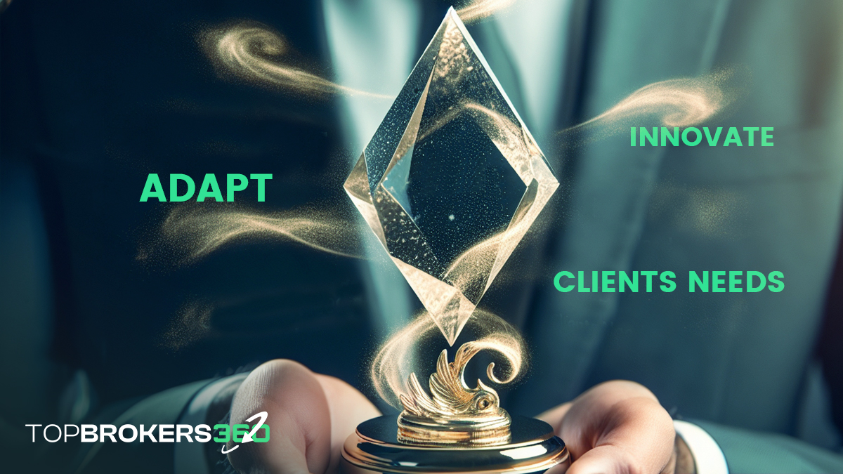 Top brokers that adapt, innovate and put clients first will stay at the top.